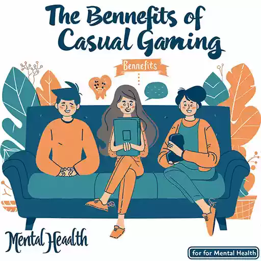 The Benefits of Casual Gaming for Mental Health